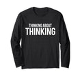 Thinking About Thinking Minimal T-Shirt - Graphic Print Men Women - T-Shirt, Sweatshirt, Hoodie