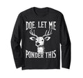 Deer Overthinkers And Deep Ponderers T-Shirt - Graphic Print Unisex - T-Shirt, Sweatshirt, Hoodie