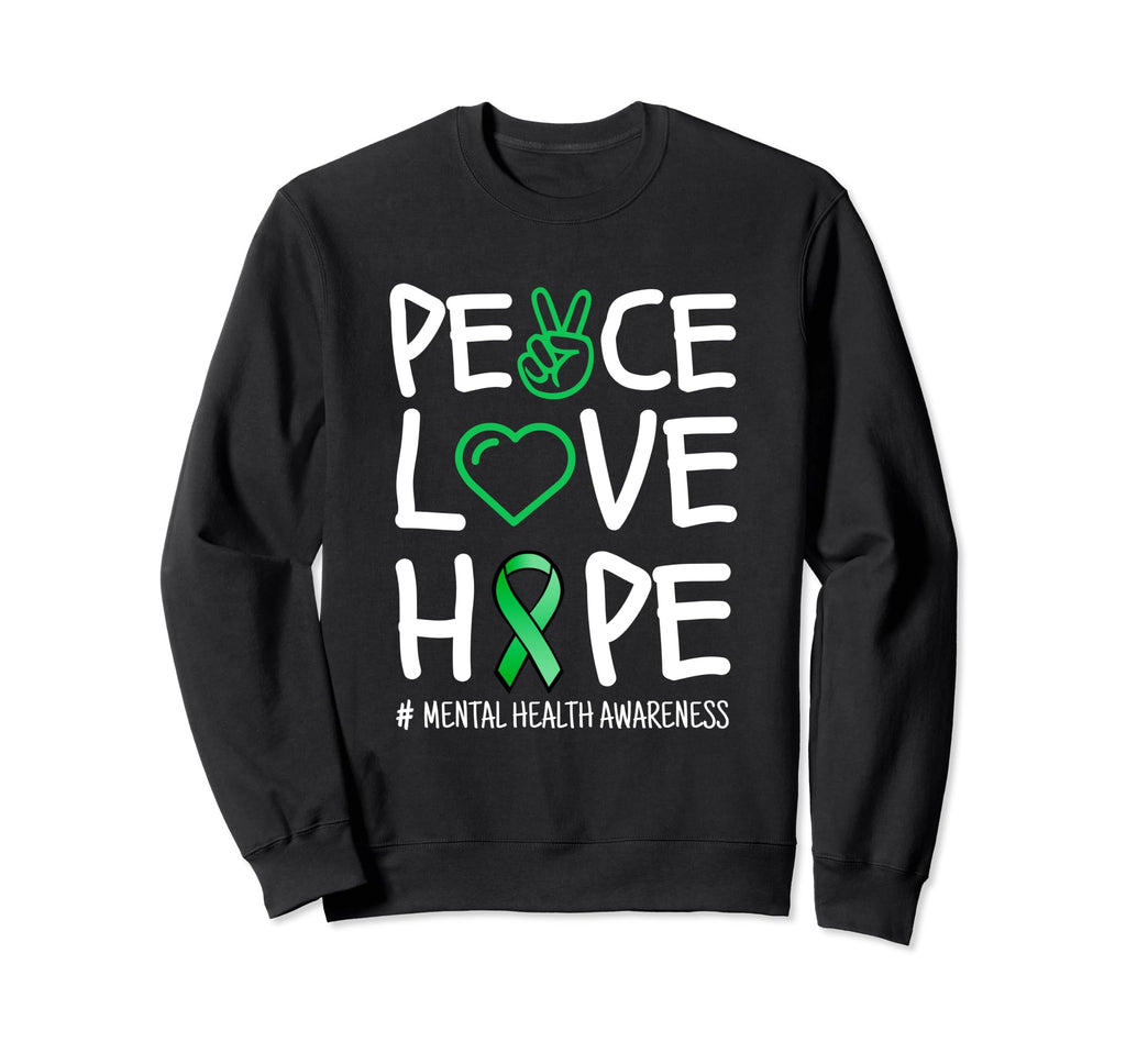 Peace Love Hope Green Ribbon Sweatshirt - Fun Novelty Design Men Women - T-Shirt, Sweatshirt, Hoodie