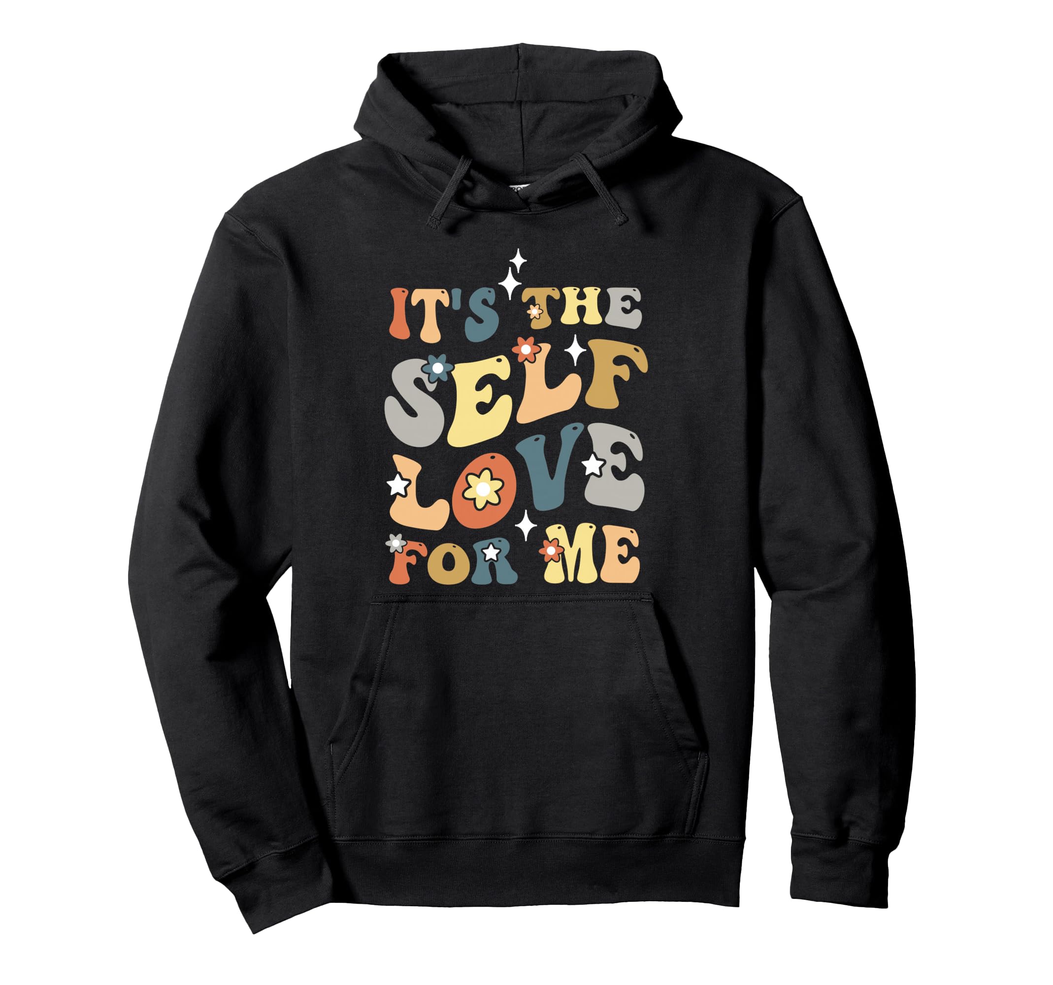Self Love Me Inspire Confidence Self Hoodie - Graphic Print for Adults - T-Shirt, Sweatshirt, Hoodie