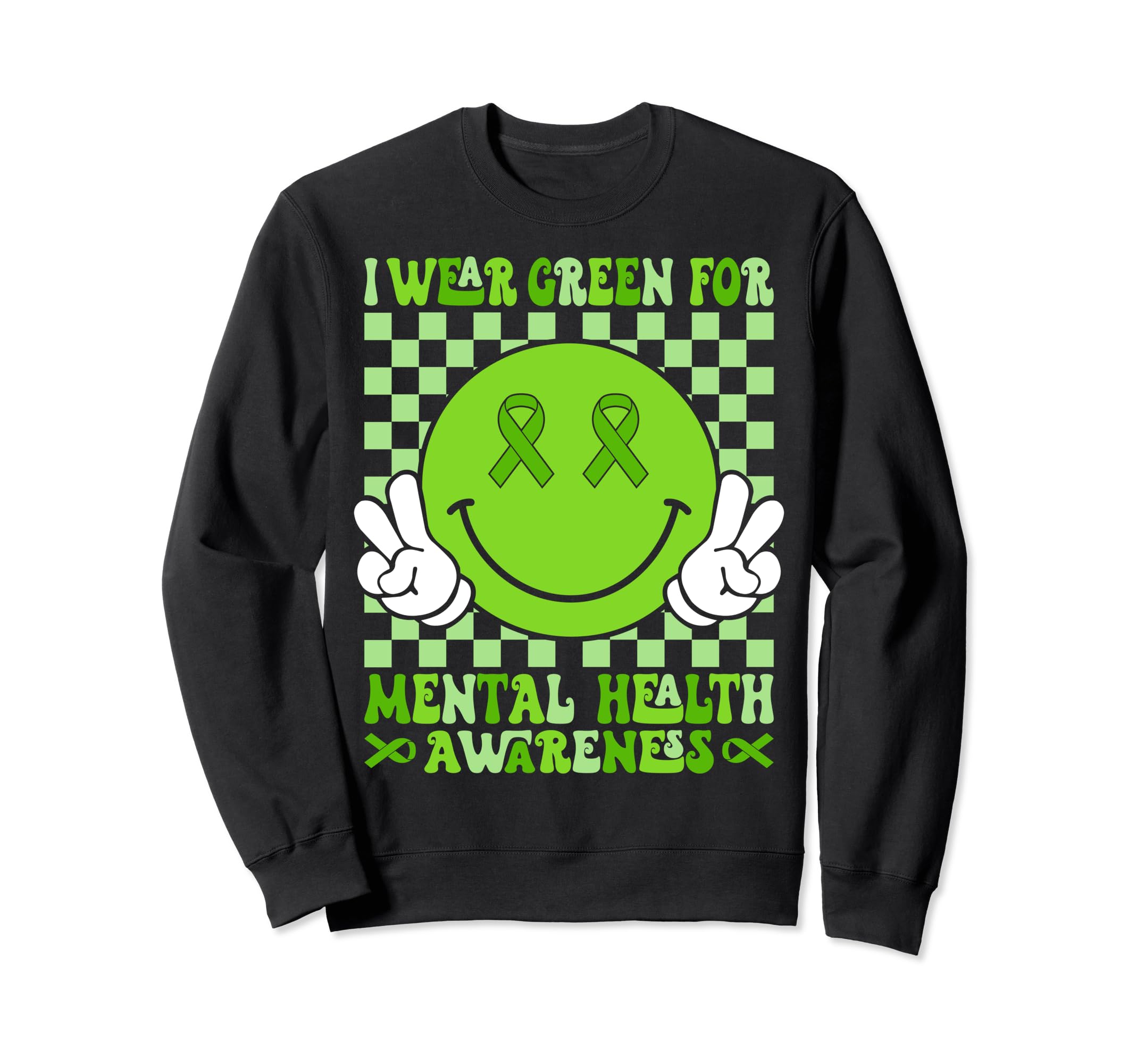 Groovy I Wear Green Mental Health Sweatshirt - Fun Novelty Design Unisex - T-Shirt, Sweatshirt, Hoodie
