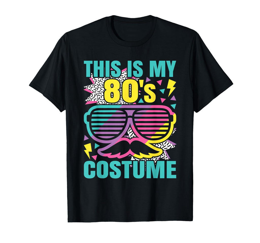 This Is My 80S Costume 80S Outfit Party T-Shirt - Streetwear Style Unisex - T-Shirt, Sweatshirt, Hoodie