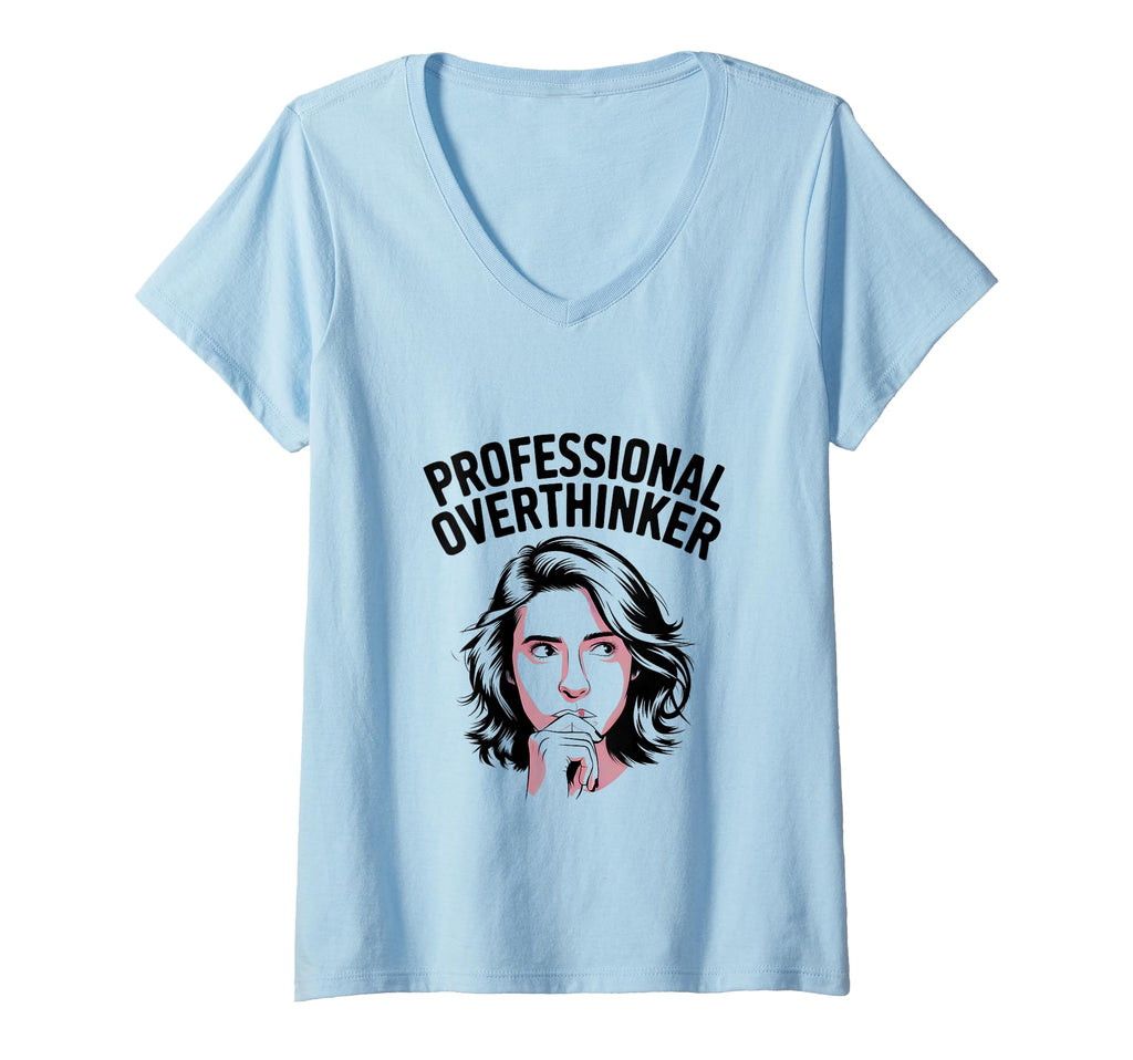 Womens Professional Overthinker V Neck T-Shirt - Streetwear Style Men Women - T-Shirt, Sweatshirt, Hoodie