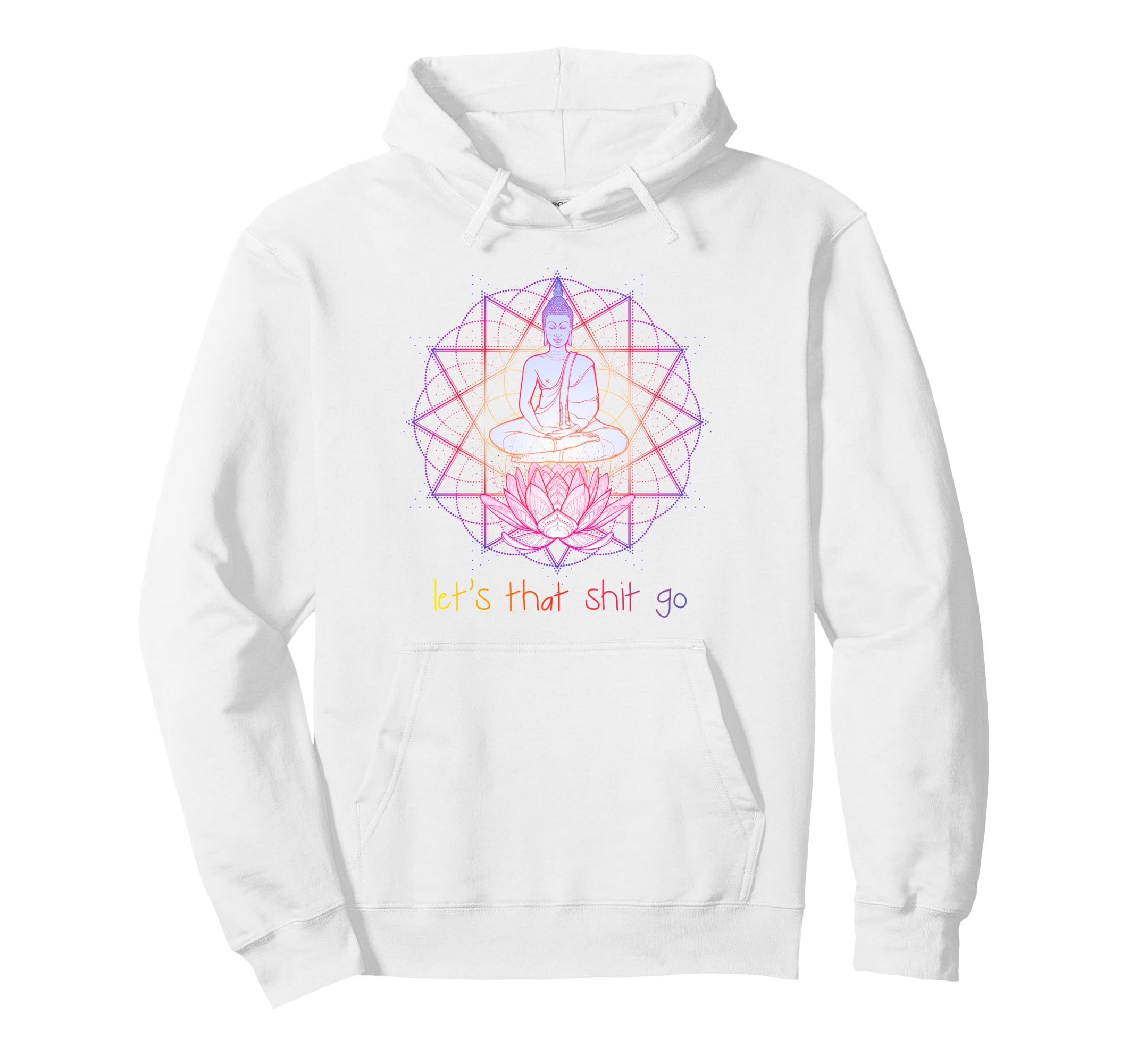 Funny Buddha Let That Shit Go Yoga Hoodie - Aesthetic Graphic Men Women - T-Shirt, Sweatshirt, Hoodie