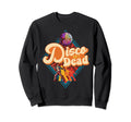 Disco Isnt Dead 70S Disco Music Sweatshirt - Aesthetic Graphic Unisex - T-Shirt, Sweatshirt, Hoodie