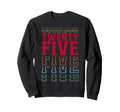 Twenty Five 25Th Birthday Layered Sweatshirt - Minimalist Print Men Women - T-Shirt, Sweatshirt, Hoodie