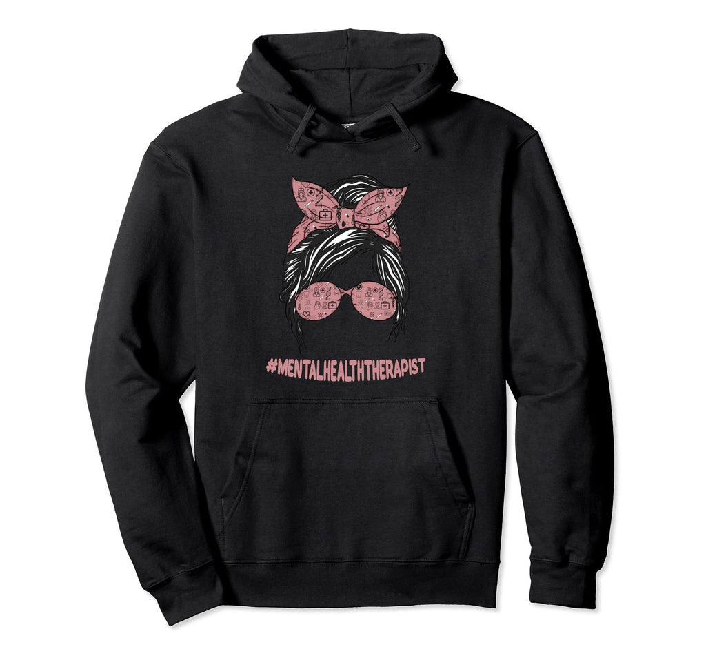 Mental Health Therapist5 Hoodie - Graphic Print Men Women - T-Shirt, Sweatshirt, Hoodie