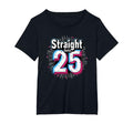 Straight Outta 25 Birthday Gift Fun T-Shirt - Trendy Graphic for Adults - T-Shirt, Sweatshirt, Hoodie