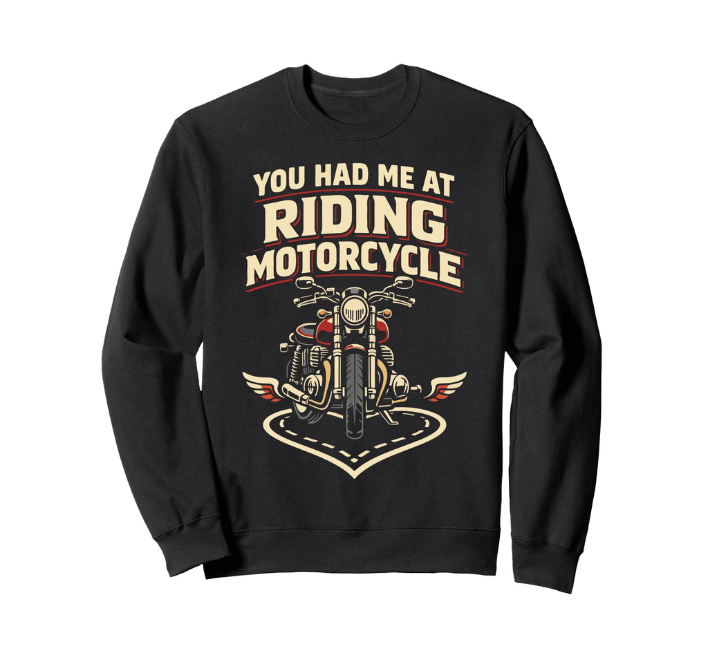 Motorcycle Biker Female You Had Sweatshirt - Trendy Graphic for Adults - T-Shirt, Sweatshirt, Hoodie