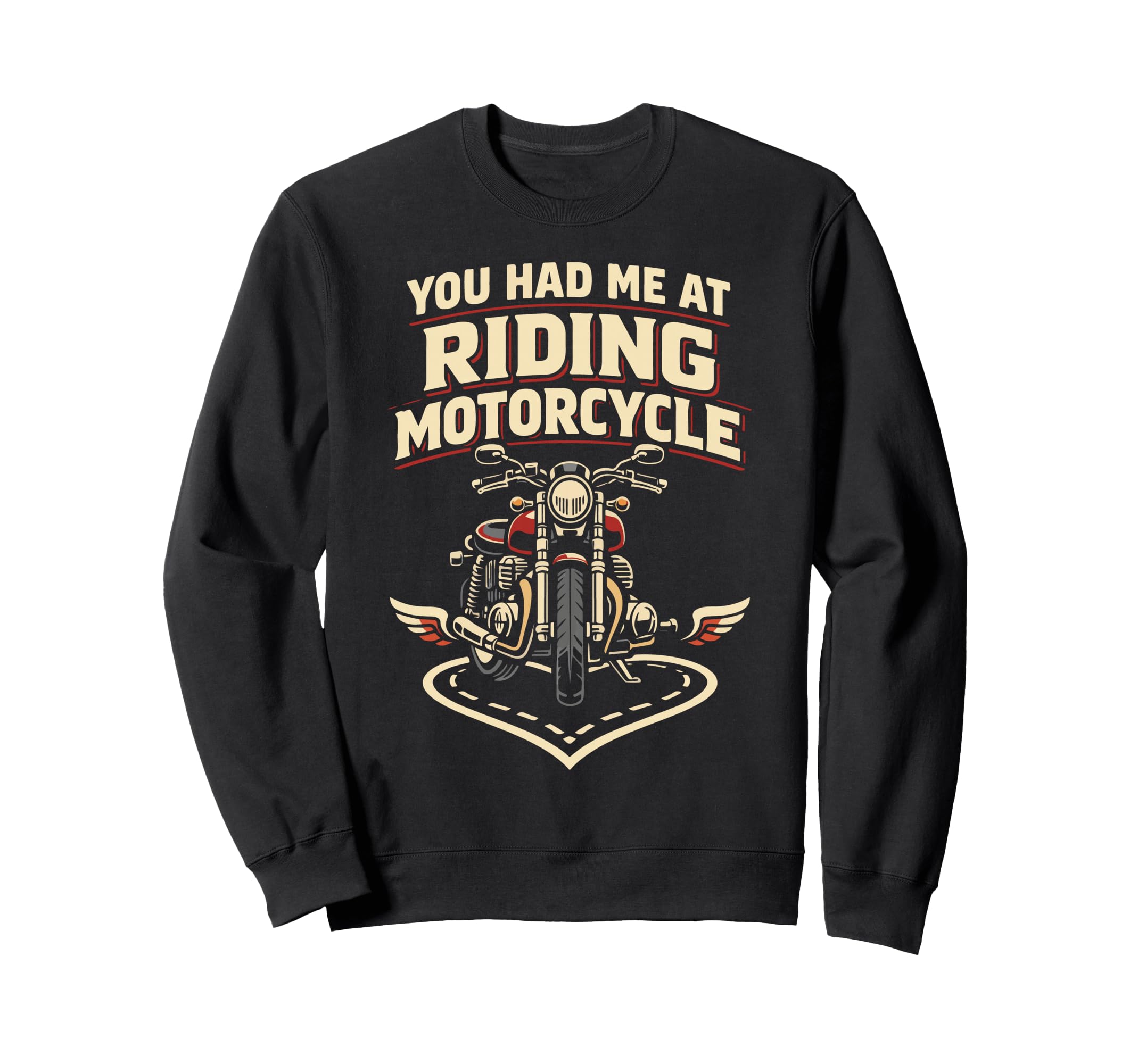 Motorcycle Biker Female You Had Sweatshirt - Trendy Graphic for Adults - T-Shirt, Sweatshirt, Hoodie