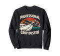 Professional Crop Duster Funny Sweatshirt - Aesthetic Graphic Unisex - T-Shirt, Sweatshirt, Hoodie