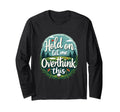Hold Let Me Overthink This Funny Golf T-Shirt - Streetwear Style Men Women - T-Shirt, Sweatshirt, Hoodie