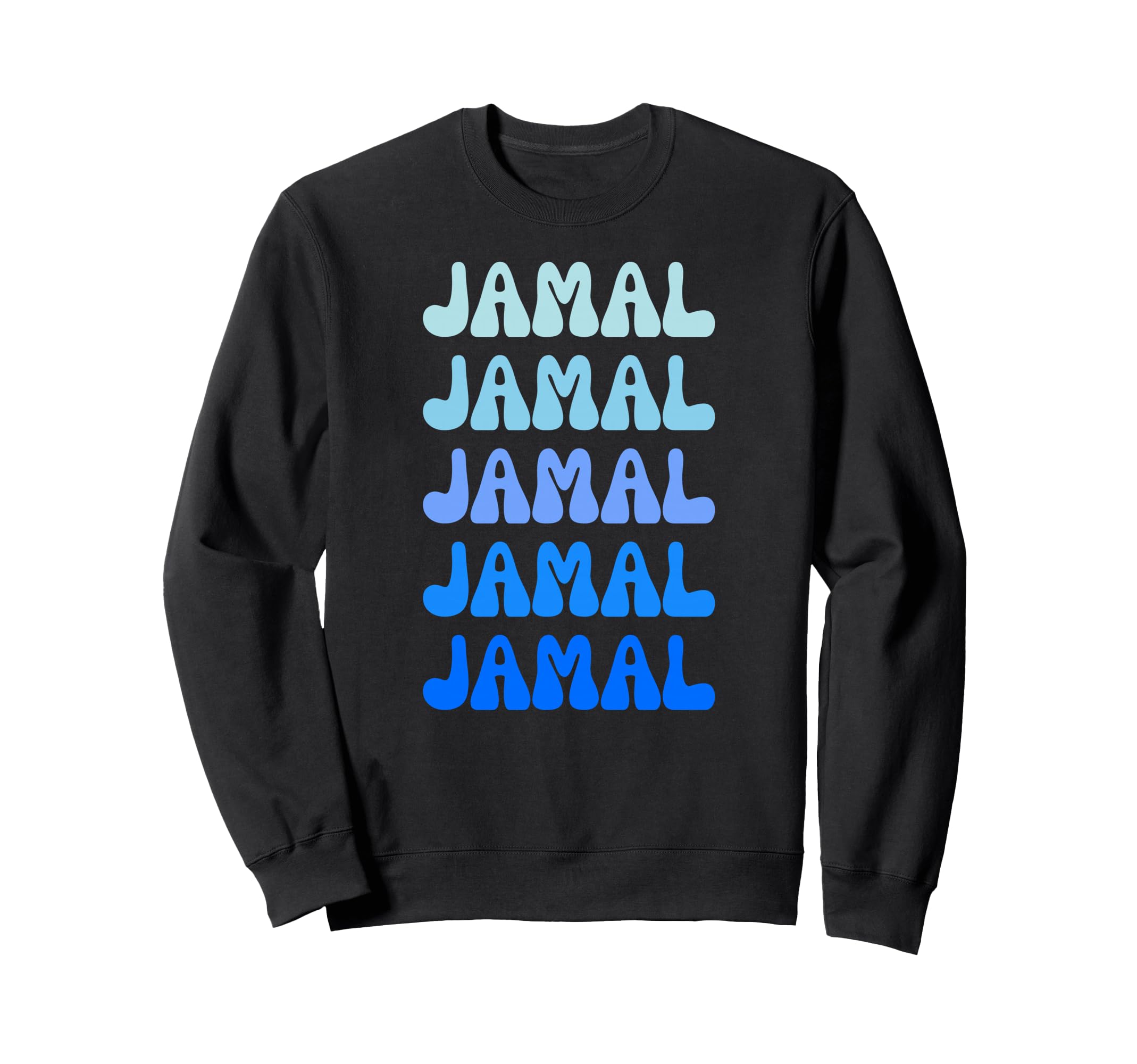 Jamal Name Stack Sweatshirt - Novelty Apparel for Adults - T-Shirt, Sweatshirt, Hoodie