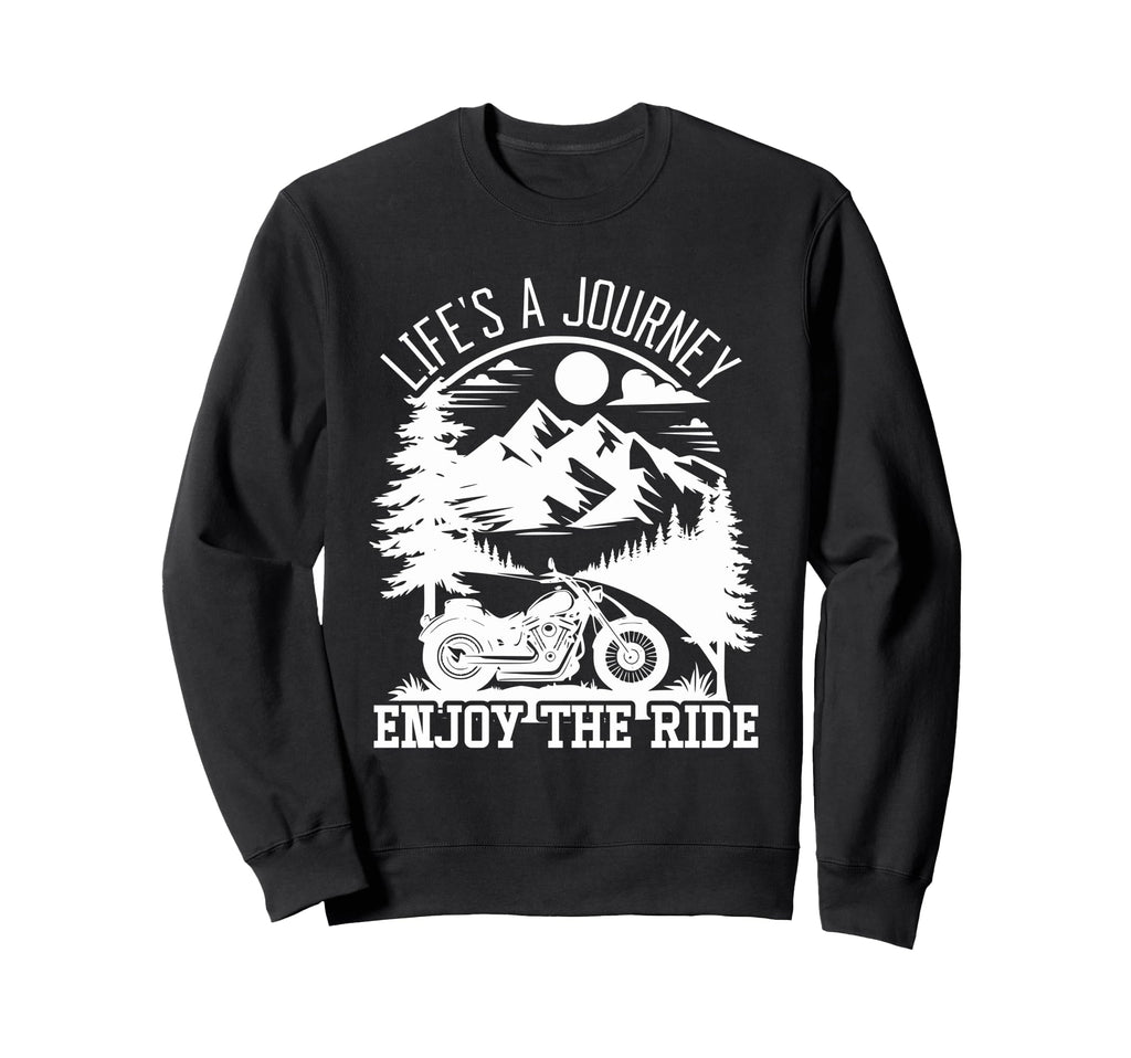 Lifes Journey Enjoy Ride Sweatshirt - Casual Everyday Wear Men Women - T-Shirt, Sweatshirt, Hoodie