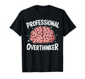 Professional Overthinker Anxiety T-Shirt - Custom Art Print Men Women - T-Shirt, Sweatshirt, Hoodie