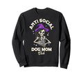 Anti Social Dog Mom Club Skeleton Sweatshirt - Unique Graphic Unisex - T-Shirt, Sweatshirt, Hoodie