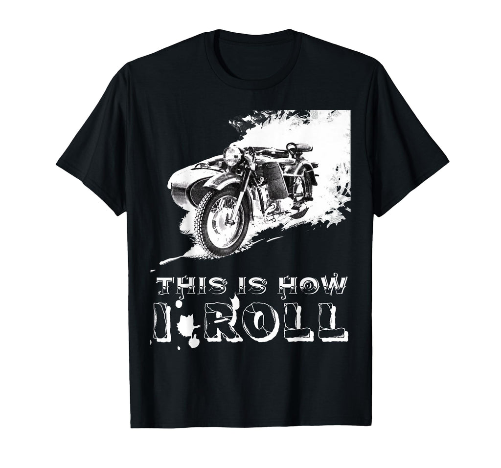 This Is How I Roll Motorcycle Sidecar T-Shirt - Graphic Print Men Women - T-Shirt, Sweatshirt, Hoodie