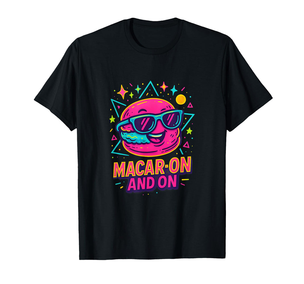 80S Macaron Sunglasses Pun Macaron And T-Shirt - Trendy Graphic Unisex - T-Shirt, Sweatshirt, Hoodie