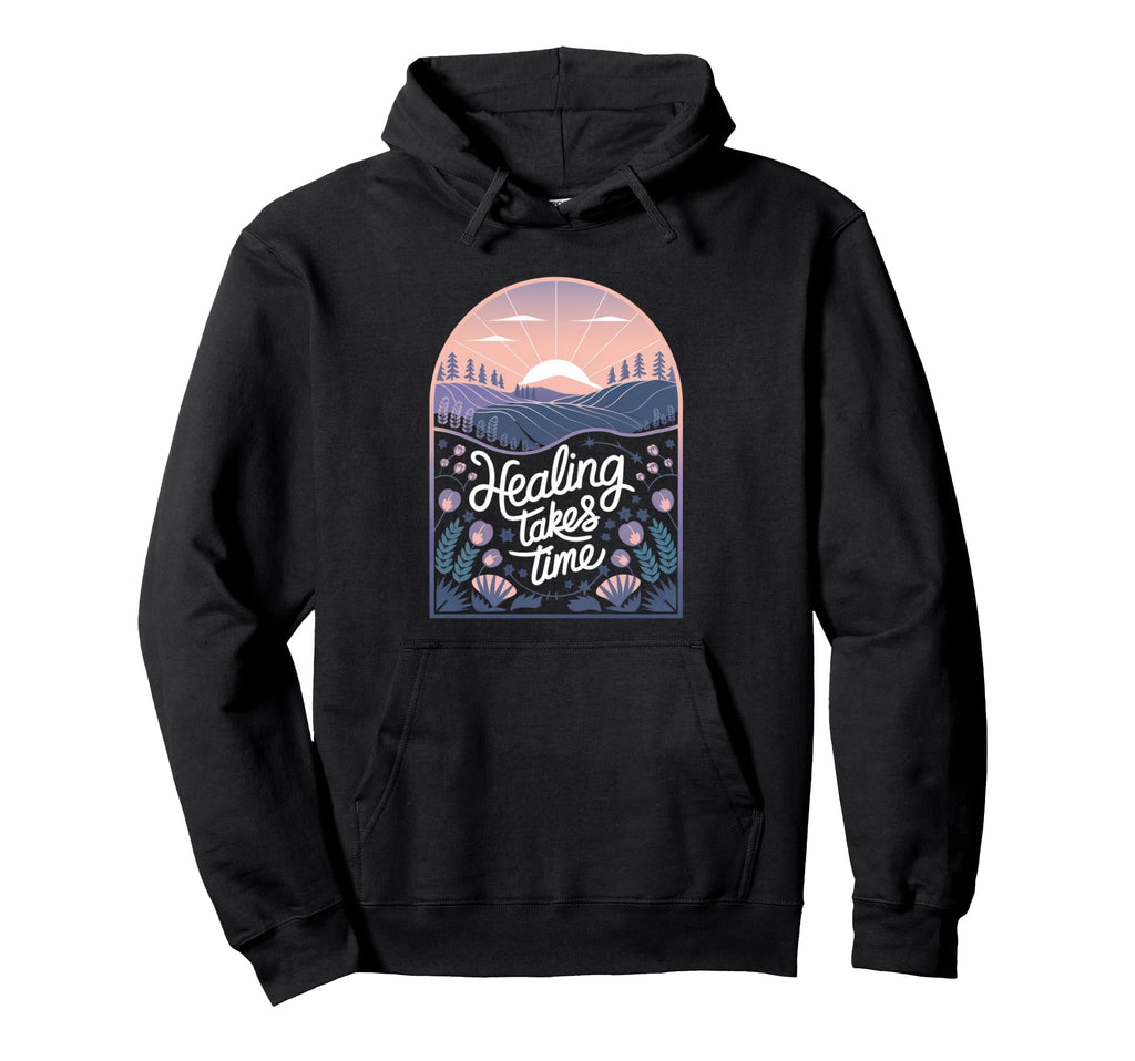 Healing Takes Time Mental Health Awareness Hoodie - Novelty Apparel Unisex - T-Shirt, Sweatshirt, Hoodie