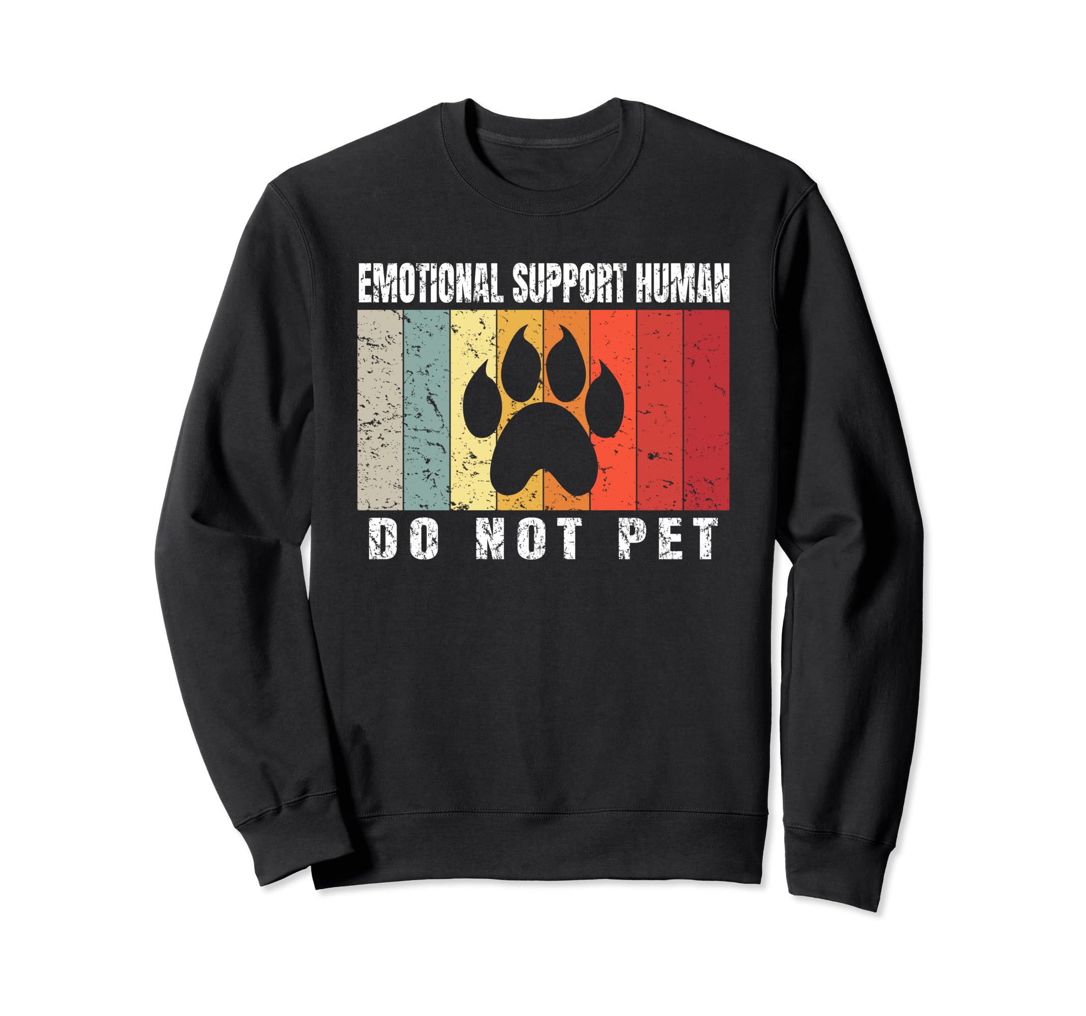 Emotional Support Human Do Not Pet Sweatshirt - Aesthetic Graphic Unisex - T-Shirt, Sweatshirt, Hoodie