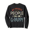 My Favorite People Call Me G Pappy Sweatshirt - Minimalist Print Men Women - T-Shirt, Sweatshirt, Hoodie