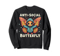 Anti Social Butterfly Pun Funny Sweatshirt - Fun Novelty Design Men Women - T-Shirt, Sweatshirt, Hoodie