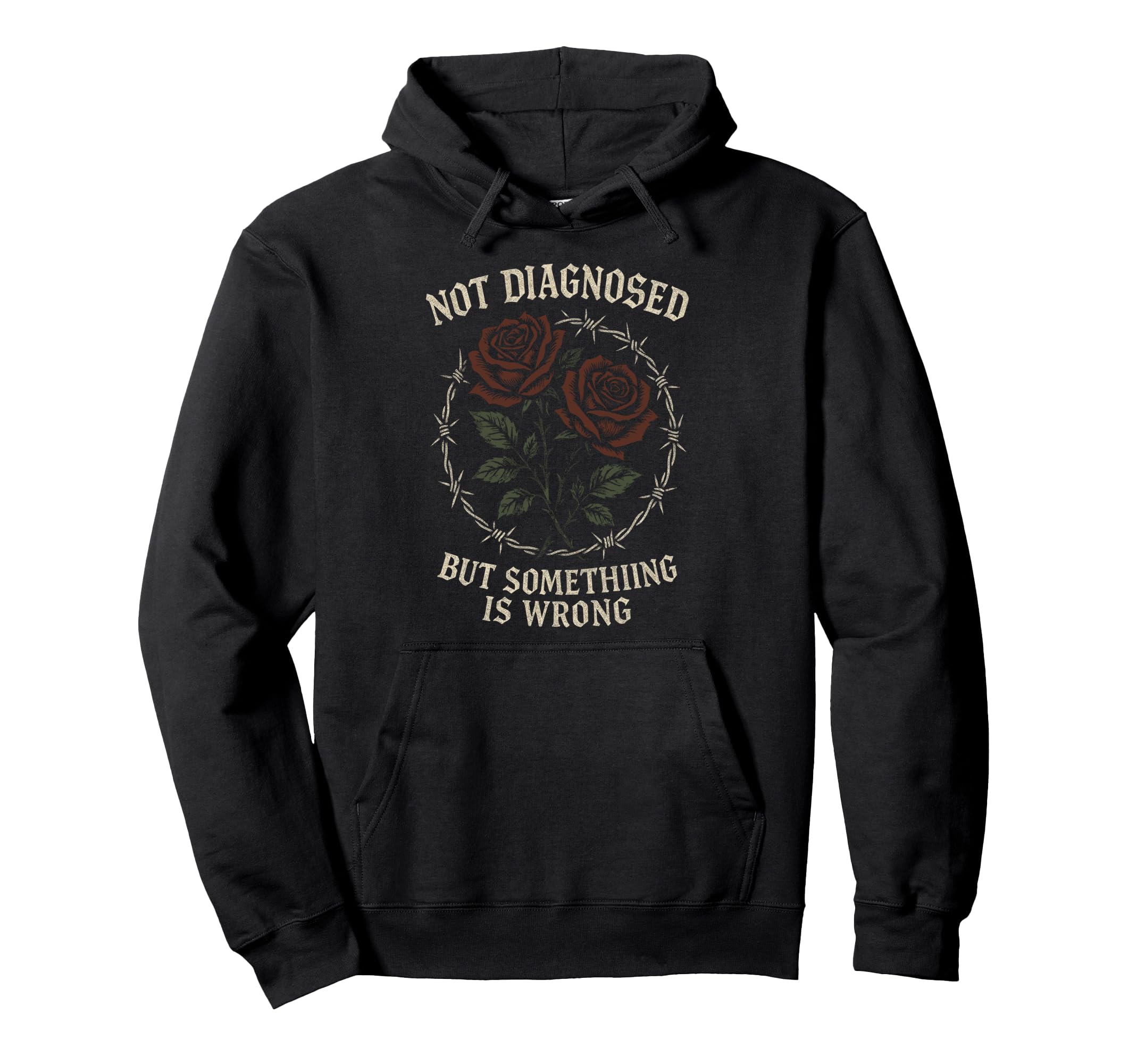 Not Diagnosed But Something Is Wrong Hoodie - Casual Everyday Wear Unisex - T-Shirt, Sweatshirt, Hoodie