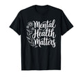 Mental Health Matters Awareness Self T-Shirt - Graphic Print for Adults - T-Shirt, Sweatshirt, Hoodie