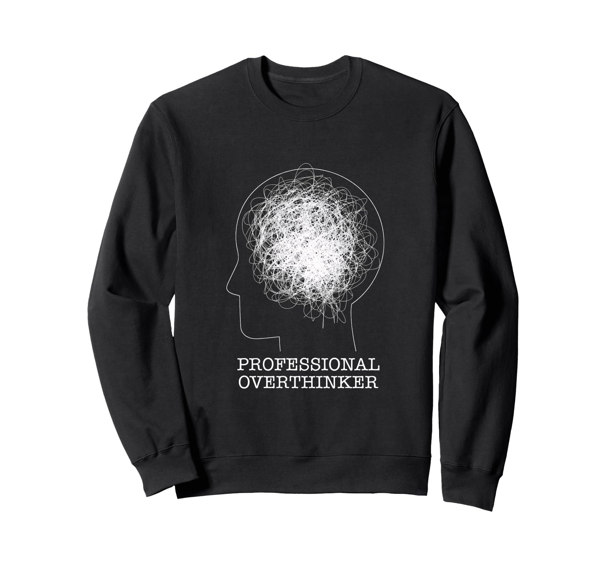 Professional Overthinker Novelty Sweatshirt - Aesthetic Graphic Men Women - T-Shirt, Sweatshirt, Hoodie
