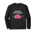 Chronic Overthinker Funny T-Shirt - Unique Graphic Unisex - T-Shirt, Sweatshirt, Hoodie