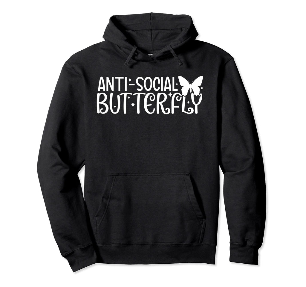 Anti Social Butterfly Funny Sarcastic Hoodie - Trendy Graphic Men Women - T-Shirt, Sweatshirt, Hoodie