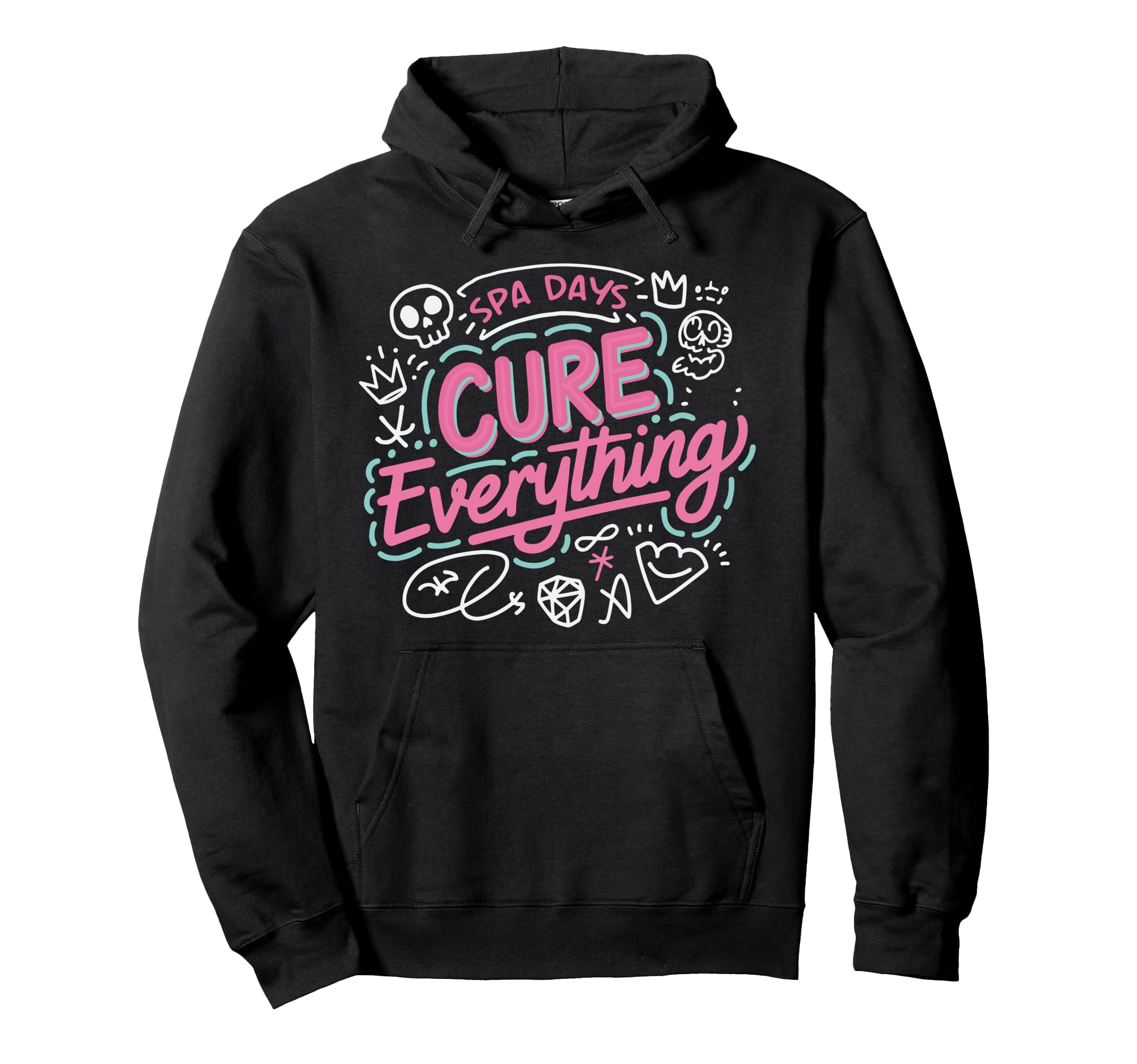 Spa Days Cure Everything Self Care Hoodie - Novelty Apparel Men Women - T-Shirt, Sweatshirt, Hoodie