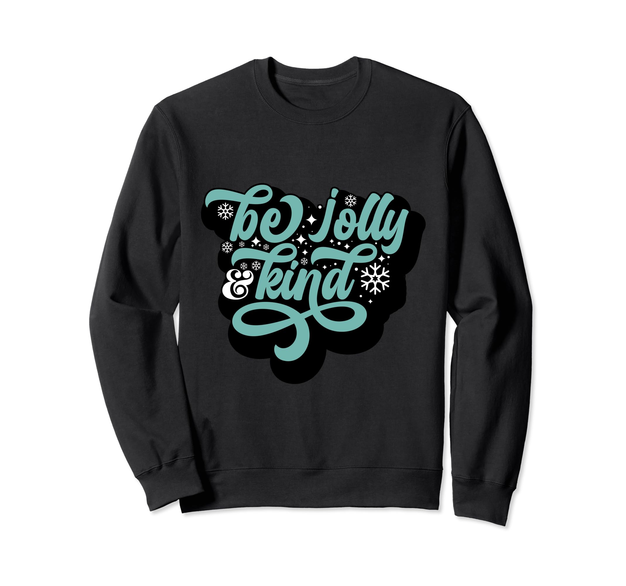 Typography Be Jolly Kind Sweatshirt - Aesthetic Graphic for Adults - T-Shirt, Sweatshirt, Hoodie