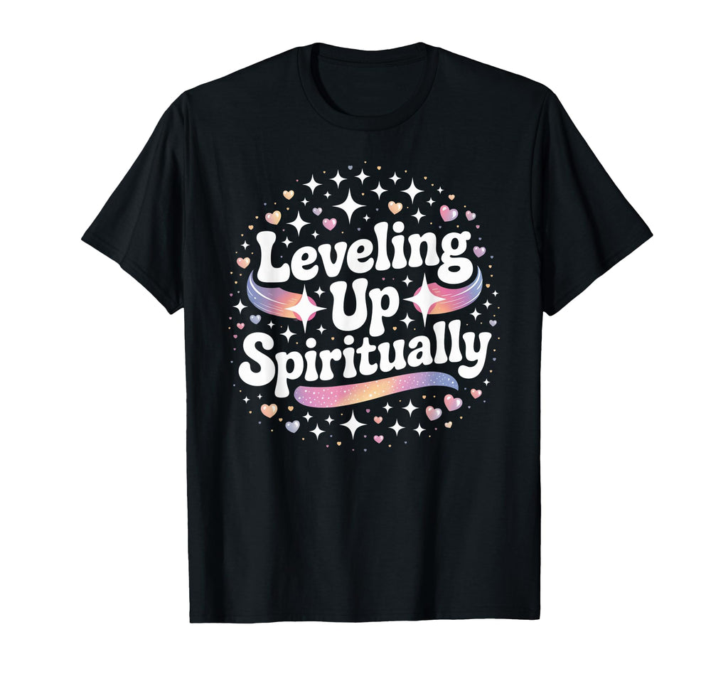 Leveling Up Spiritually Mindfulness T-Shirt - Novelty Apparel Men Women - T-Shirt, Sweatshirt, Hoodie