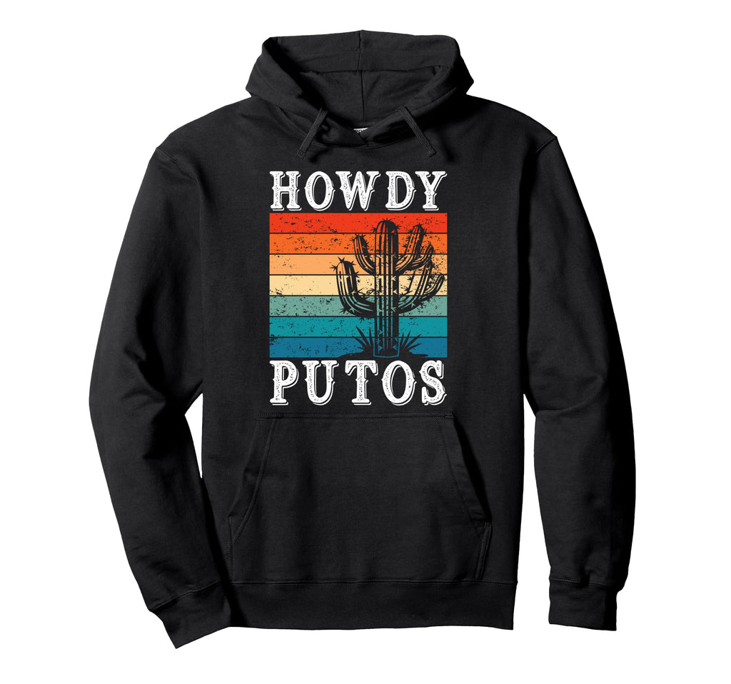 Howdy Putos Funny Cactus Western Cowboy Hoodie - Trendy Graphic for Adults - T-Shirt, Sweatshirt, Hoodie