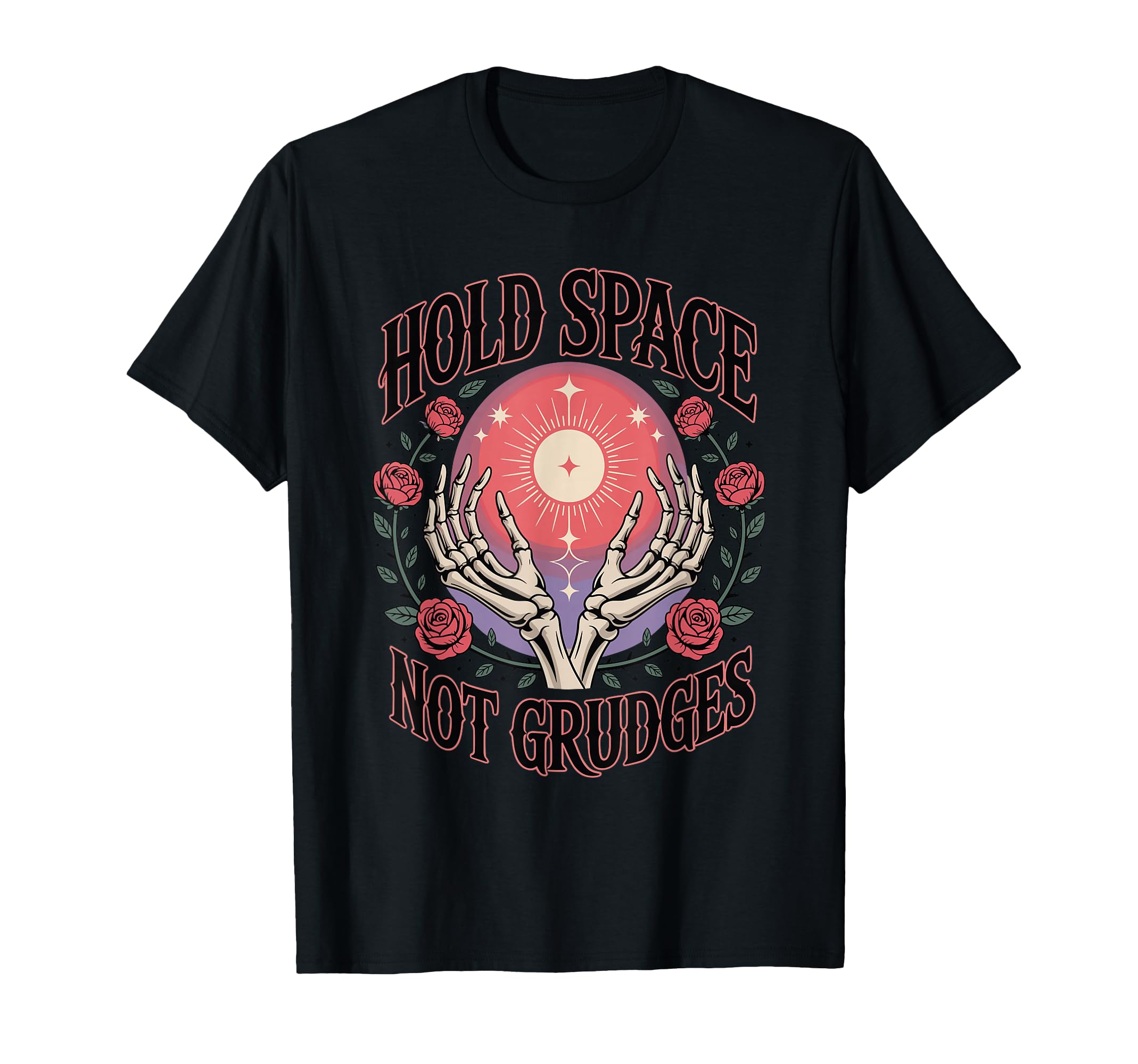 Hold Space Not Grudges Mindful T-Shirt - Trendy Graphic for Adults - T-Shirt, Sweatshirt, Hoodie