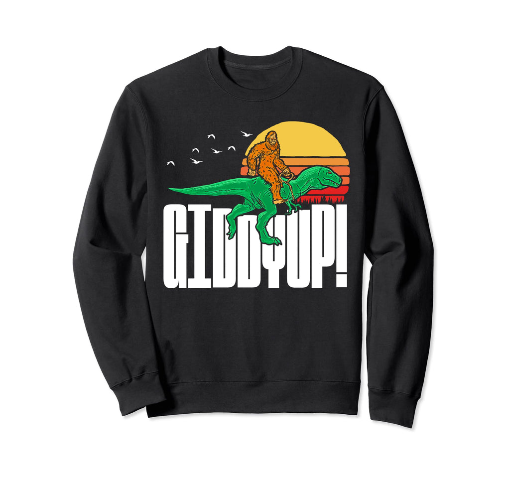 Giddyup Funny Bigfoot Riding T Rex Sweatshirt - Trendy Graphic Men Women - T-Shirt, Sweatshirt, Hoodie