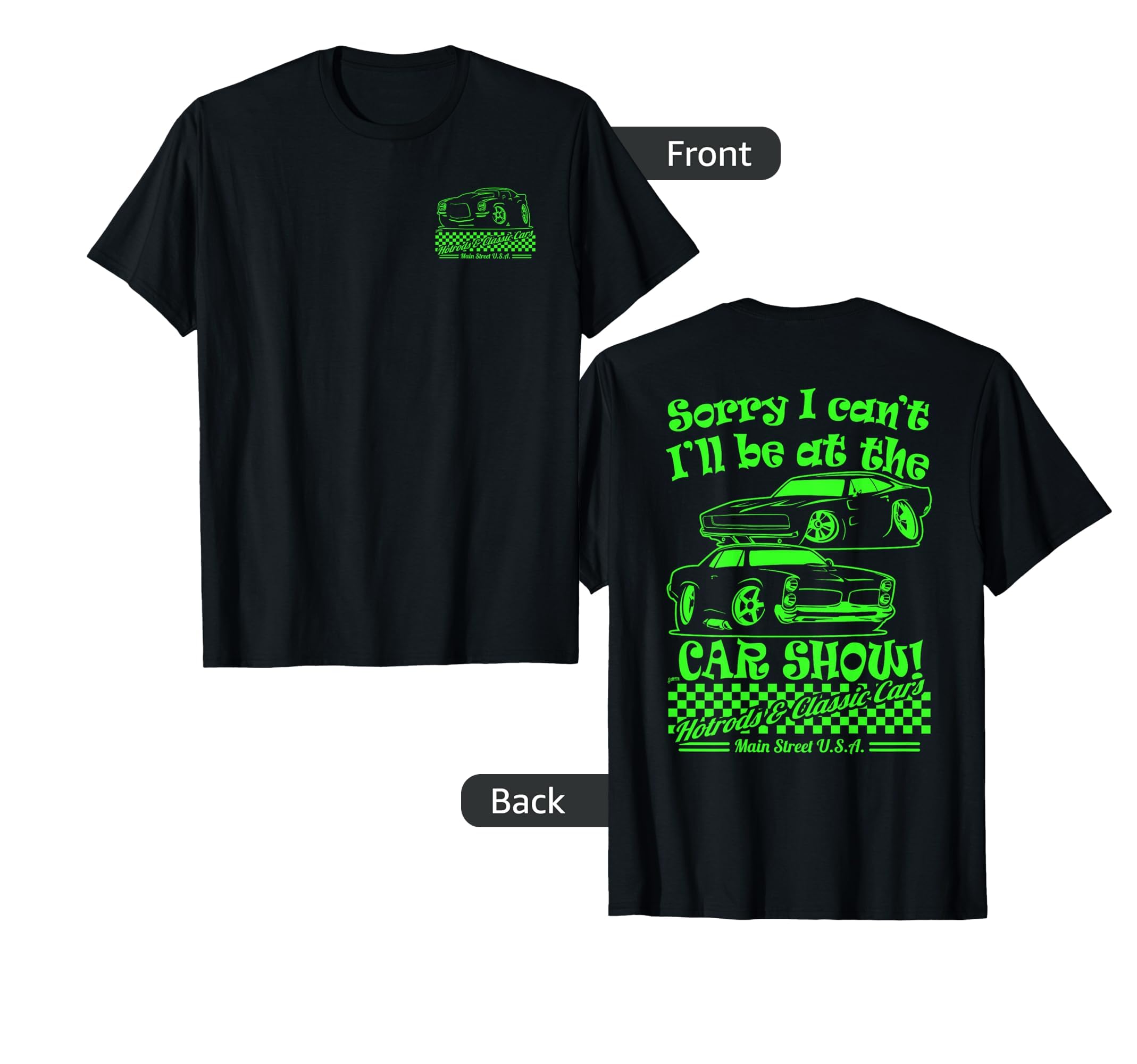 Sorry I Cant Ill Be Car Show Fun Car T-Shirt - Unique Graphic Unisex - T-Shirt, Sweatshirt, Hoodie