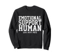 Emotional Support Human Mental Health Sweatshirt - Custom Art Print Unisex - T-Shirt, Sweatshirt, Hoodie