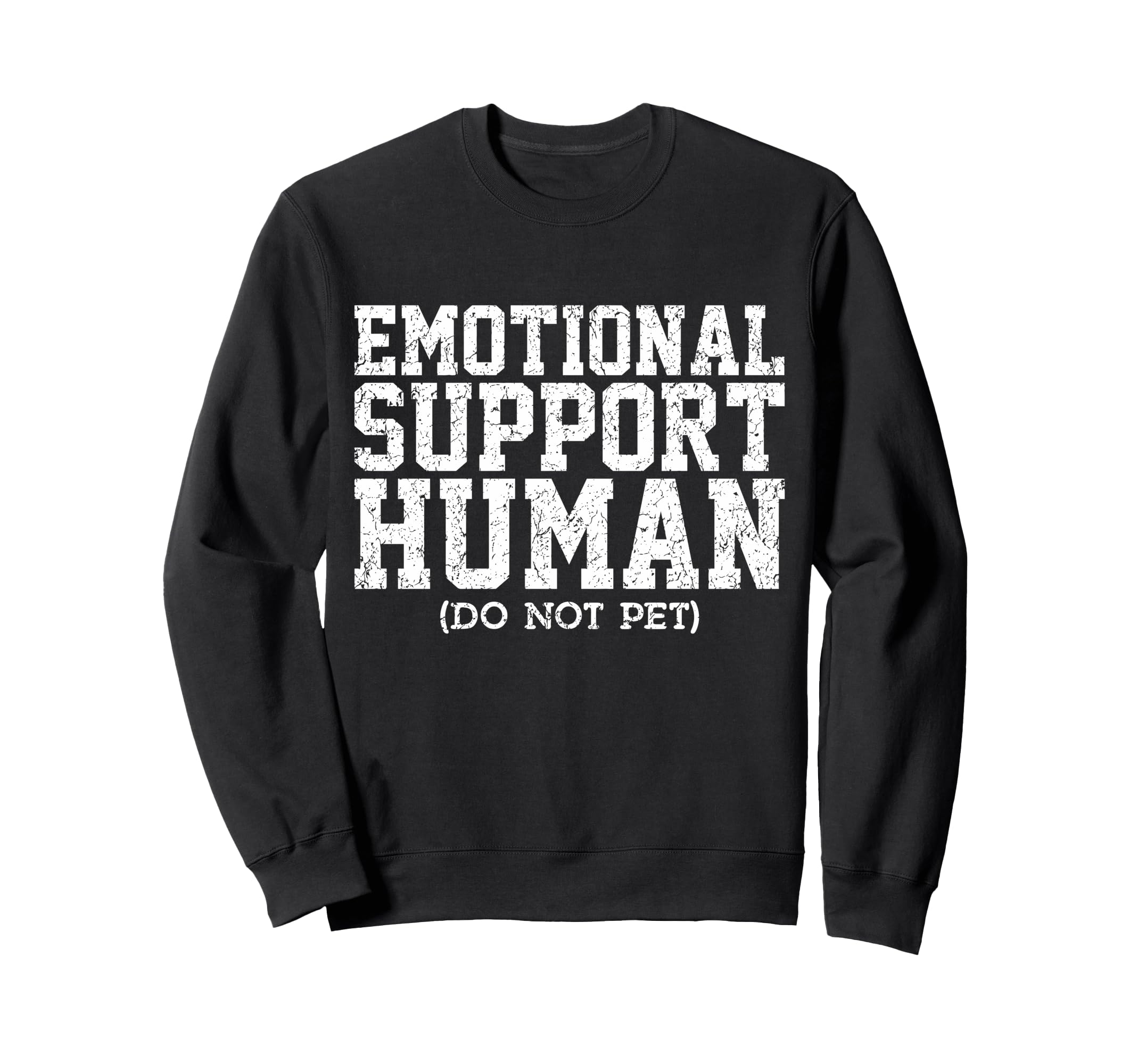 Emotional Support Human Mental Health Sweatshirt - Custom Art Print Unisex - T-Shirt, Sweatshirt, Hoodie