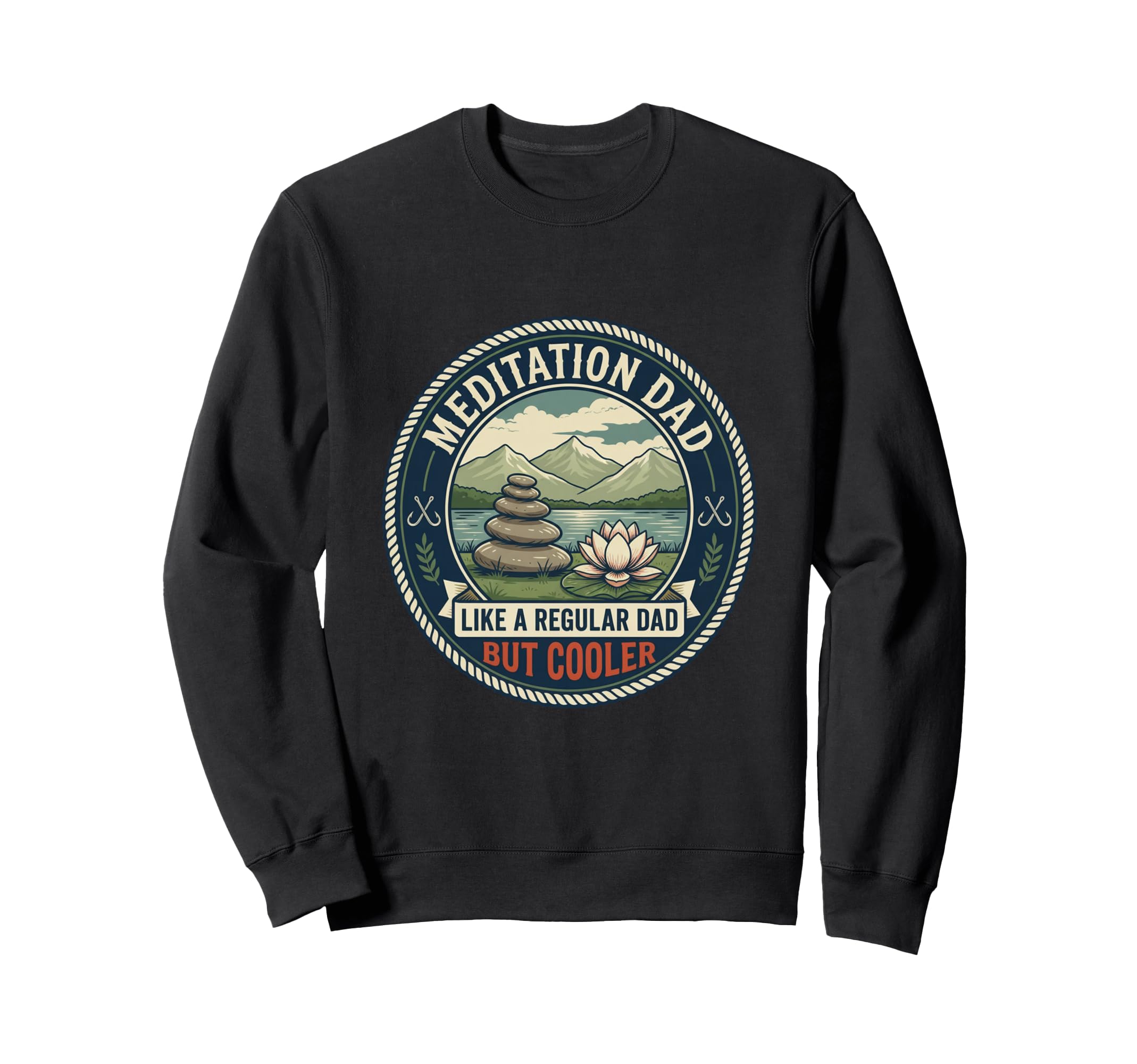 Meditation Dad Mindfulness Yoga Sweatshirt - Fun Novelty Design Unisex - T-Shirt, Sweatshirt, Hoodie