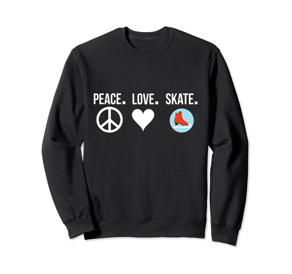 Peace Love Skate Ice Skating Sweatshirt - Casual Everyday Wear Men Women - T-Shirt, Sweatshirt, Hoodie