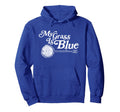 My Grass Is Blue Banjo Bluegrass Hoodie - Streetwear Style for Adults - T-Shirt, Sweatshirt, Hoodie
