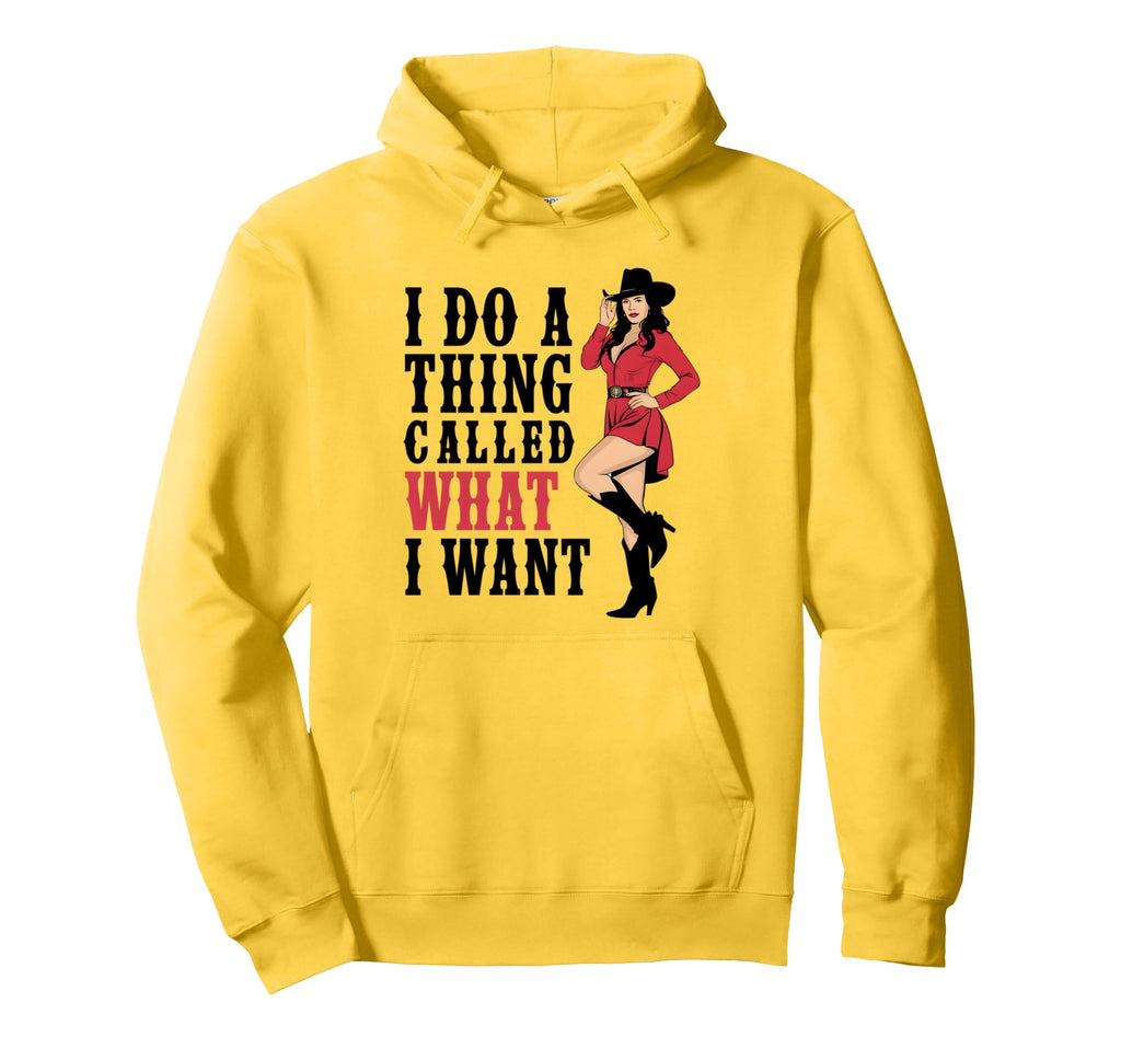 I Do Thing Called What I Want Western Hoodie - Aesthetic Graphic Men Women - T-Shirt, Sweatshirt, Hoodie