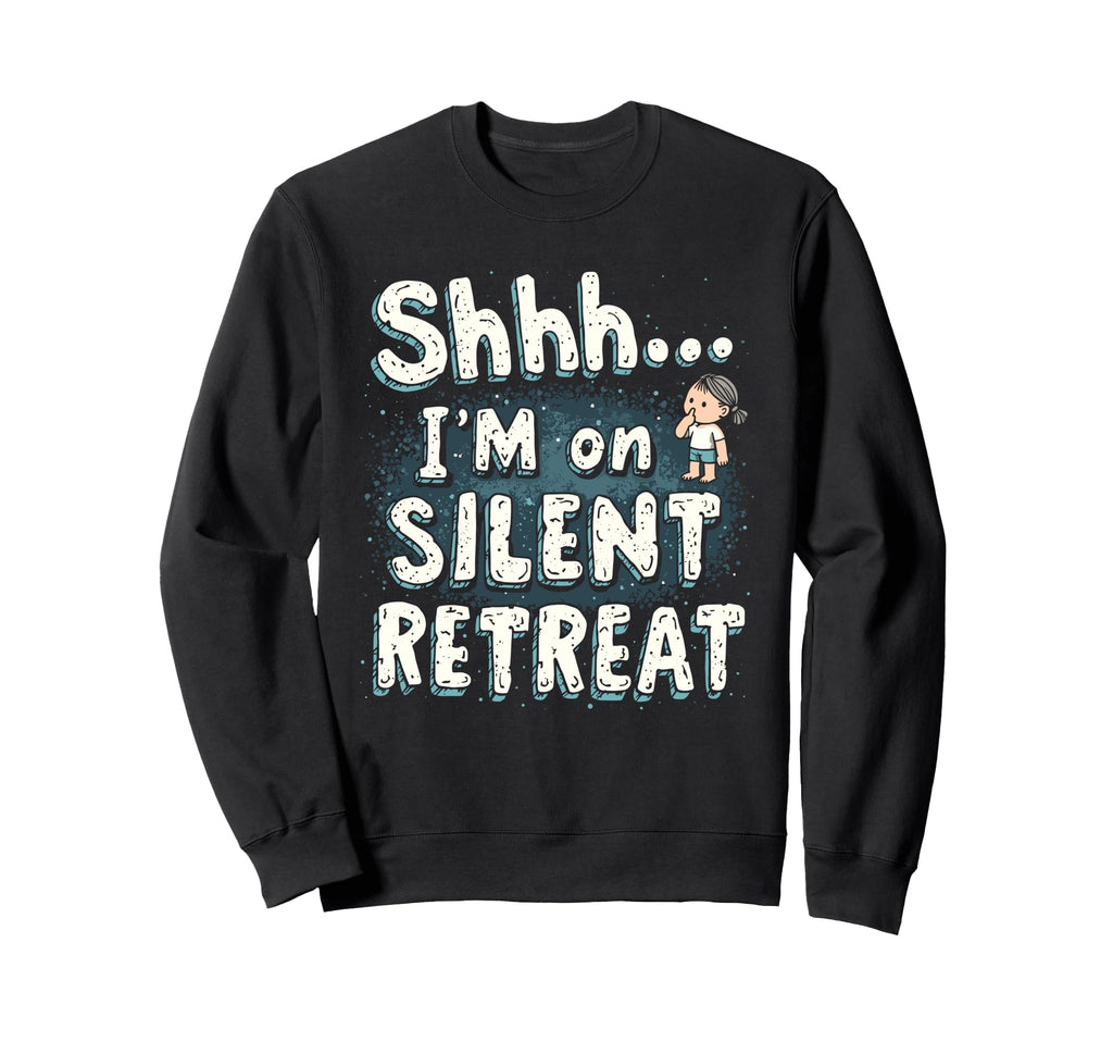 Silent Retreat Participants Mindfulness Sweatshirt - Trendy Graphic Unisex - T-Shirt, Sweatshirt, Hoodie