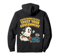Everything Is Fine Trust Government Funny Hoodie - Custom Art Print Unisex - T-Shirt, Sweatshirt, Hoodie