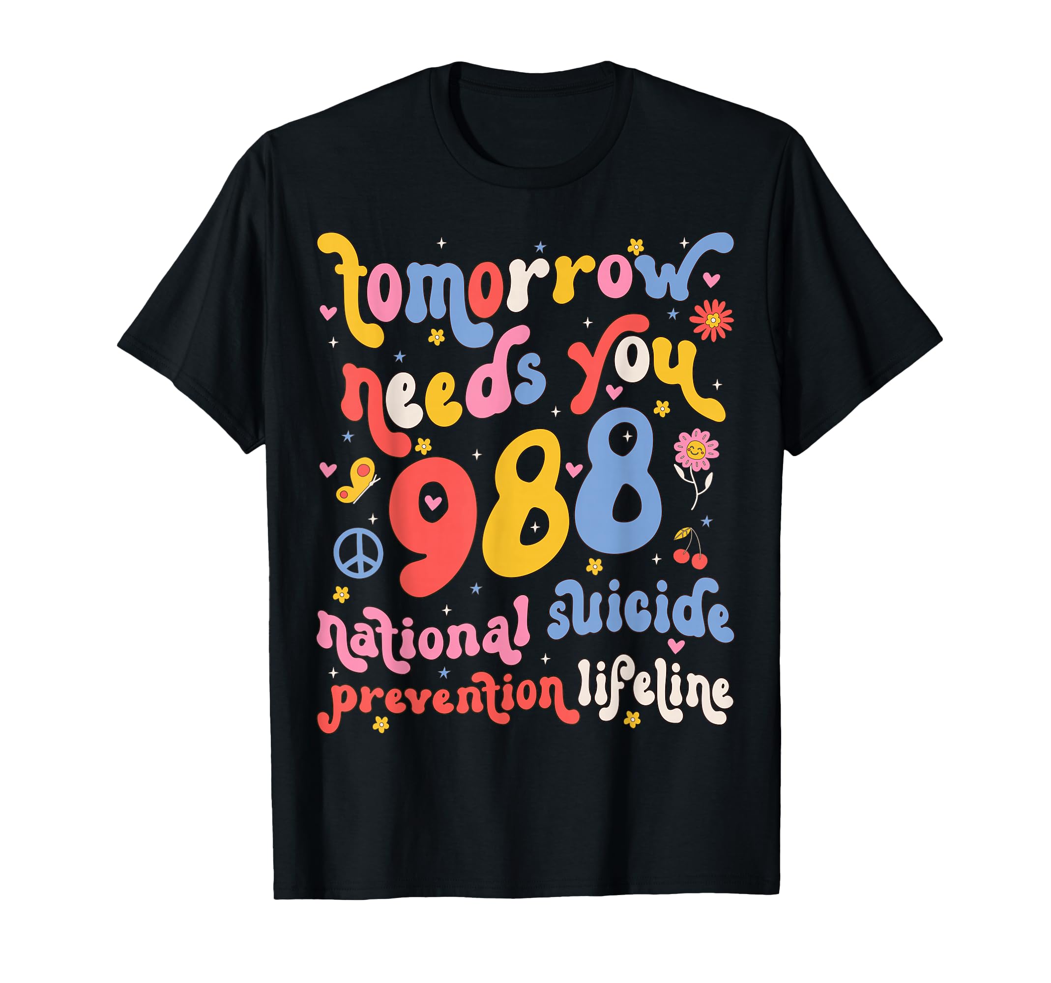 Tomorrow Needs You 988 Suicide T-Shirt - Streetwear Style Men Women - T-Shirt, Sweatshirt, Hoodie