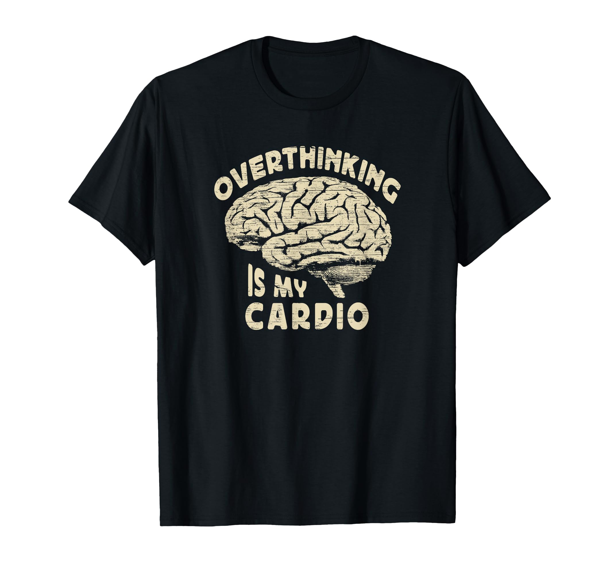 Overthinking Is My Cardio Overthinker Or T-Shirt - Unique Graphic Men Women - T-Shirt, Sweatshirt, Hoodie