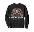 Mental Health Counselor Rainbow Mental Sweatshirt - Novelty Apparel Unisex - T-Shirt, Sweatshirt, Hoodie