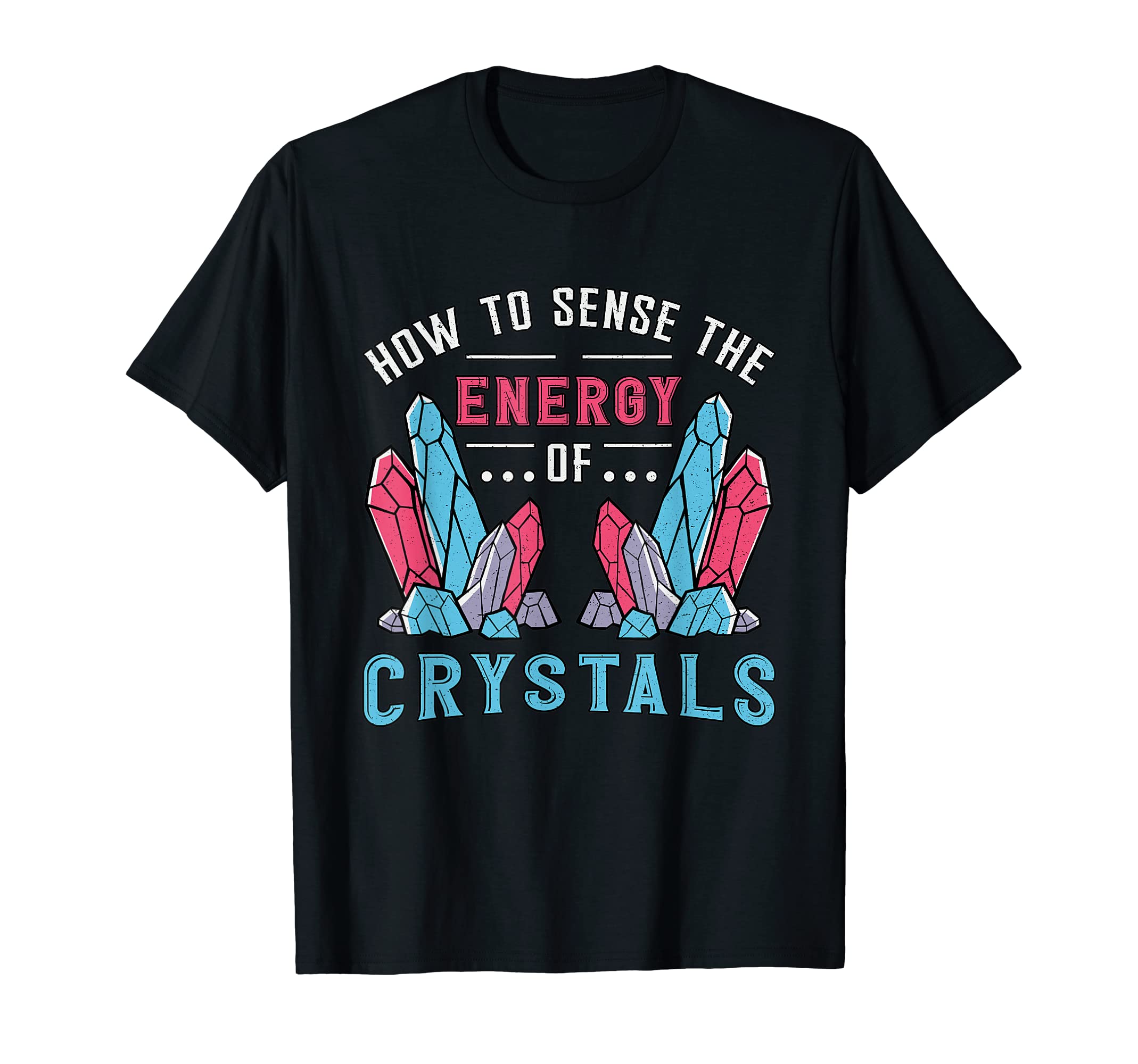 Energy Crystals Spiritual Healing T-Shirt - Trendy Graphic Men Women - T-Shirt, Sweatshirt, Hoodie